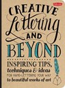 Creative Lettering and Beyond (Creative and Beyond) - Gabri Joy Kirkendall ; Laura Lavender ; Julie Manwaring ; Shauna Lynn Panczyszyn - 9781600583971
