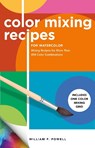 Color Mixing Recipes for Watercolor - William F. Powell - 9781600588945