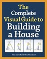 The Complete Visual Guide to Building a House - J Carroll - 9781600850226