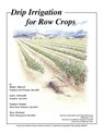 Drip Irrigation for Row Crops - Blaine Hanson - 9781601079220