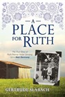 A Place for Ruth - Gertrude Slabach - 9781601266224