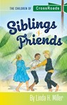 Siblings and Friends - Linda H. Miller - 9781601266231