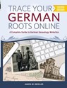 Trace Your German Roots Online - James M. Beidler - 9781601269959
