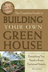 Complete Guide to Building Your Own Greenhouse - Craig Baird - 9781601383686