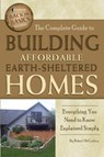 Complete Guide to Building Affordable Earth-Sheltered Homes - Robert McConkey - 9781601383730
