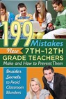 199 Mistakes New 7th-12th Grade Teachers Make & How to Prevent Them - Kimberly Sarmiento - 9781601389640