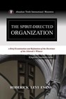 The Spirit-Directed Organization: A Brief Examination and Refutation of the Doctrines of the Jehovah’s Witness - Roderick L. Evans - 9781601410320
