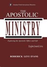 The Apostolic Ministry: Exploring the Apostolic Office and Gift - Roderick Levi Evans - 9781601410498
