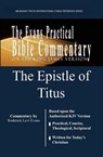 The Epistle of Titus: The Evans Practical Bible Commentary - Roderick L. Evans - 9781601412041