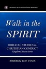 Walk in the Spirit: Biblical Studies in Christian Conduct - Mister Roderick L. Evans - 9781601412348