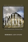 Faith for the Journey (Volume II): Daily Inspiration for Christian Living - Roderick Levi Evans - 9781601412867