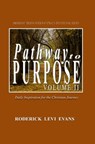 Pathway to Purpose (Volume II): Daily Inspiration for the Christian Journey - Roderick L. Evans - 9781601412898