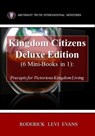 Kingdom Citizens Deluxe Edition (6 Mini-Books in 1): Precepts for Victorious Kingdom Living - Mister Roderick L. Evans - 9781601413024