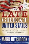 The Late Great United States - Mark Hitchcock - 9781601421418