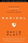 Radical: Taking Back Your Faith from the American Dream - David Platt - 9781601422224