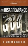 The Disappearance of God - Dr. R. Albert Mohler - 9781601422347