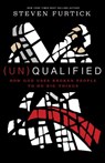 (Un)Qualified - Steven Furtick - 9781601424617