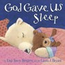 God Gave Us Sleep - Lisa Tawn Bergren - 9781601426635