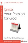 Arthur, K: Ignite your Passion for God - ARTHUR,  Kay - 9781601428028