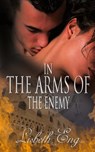 In the Arms of the Enemy - Lisbeth Eng - 9781601548290
