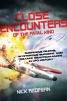 Close Encounters of the Fatal Kind - Nick (Nick Redfern) Redfern - 9781601633118