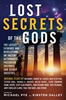 Lost Secret of the Gods - Michael (Michael Pye) Pye ; Kirsten (Kirsten Dalley) Dalley - 9781601633248