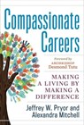 Compassionate Careers - Jeffrey W. Pryor ; Alexandra Mitchell - 9781601633934