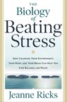 The Biology of Beating Stress - Jeanne Ricks - 9781601634504