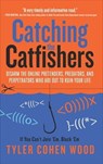 Catching the Catfishers - Tyler Cohen Wood - 9781601634856