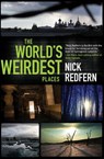 The World's Weirdest Places - Nick Redfern - 9781601635624