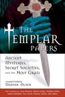 The Templar Papers - Lynn Picknett ; Robert Lomas ; Stephen Dafoe ; Sandy Hamblett ; Yuri Leitch ; Vincent Zubras - 9781601636942