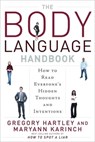 The Body Language Handbook - Gregory Hartley ; Maryann Karinch - 9781601637642