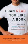 I Can Read You Like A Book - Gregory Hartley ; Maryann Karinch - 9781601638335