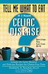 Tell Me What to Eat if I Have Celiac Disease - Kimberly A. Tessmer - 9781601639363