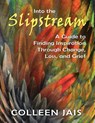 Into the Slipstream - Colleen Jais - 9781601660398