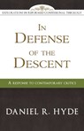 In Defense of the Descent: A Response to Contemporary Critics - Daniel R. Hyde - 9781601780898
