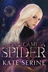 Along Came a Spider - Kate SeRine - 9781601831217