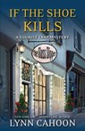 If the Shoe Kills - Lynn Cahoon - 9781601832405