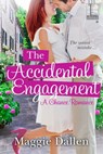 The Accidental Engagement - Maggie Dallen - 9781601834652