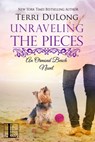 Unraveling the Pieces - Terri DuLong - 9781601835550