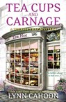 Tea Cups and Carnage - Lynn Cahoon - 9781601836328