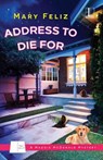 Address to Die for - Mary Feliz - 9781601836649