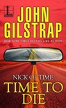 Time to Die - John Gilstrap - 9781601837011