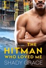 The Hitman Who Loved Me - Shady Grace - 9781601837264