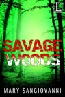 Savage Woods - Mary SanGiovanni - 9781601837509