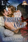 Forbidden Knight - Diana Cosby - 9781601837547