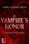 A Vampire's Honor - Carla Susan Smith - 9781601839589
