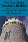 The Case of the Constant Suicides - CARR,  John Dickson - 9781601870506