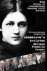 Akhmatova's Acolytes - Matthew Franklin Cooper - 9781601910615