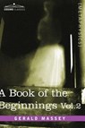 A Book of the Beginnings, Vol.2 - Gerald Massey - 9781602060838
